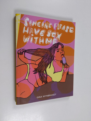 Gina Wynbrandt : Someone please have sex with me