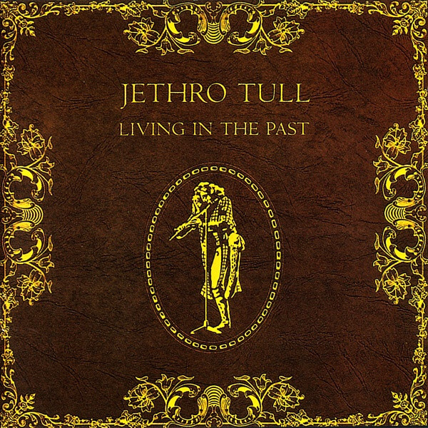 Jethro Tull :  Living In The Past  -  CD