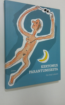 Ella-Maija Laitasalo : Kertomus parantumisesta