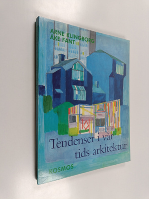 Arne Klingborg : Tendenser i vår tids arkitektur
