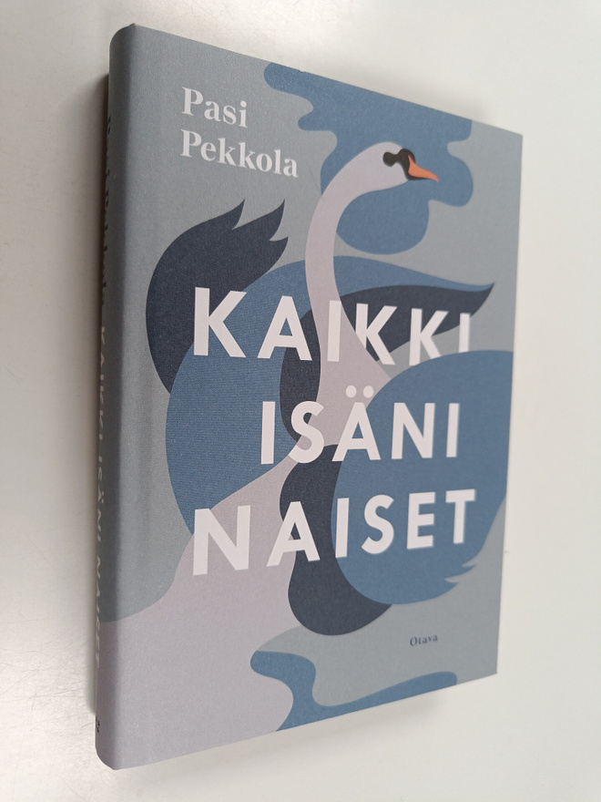 Pasi Pekkola : Kaikki isäni naiset : romaani