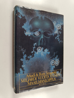 Arkadi Strugatski : Miljardi vuotta ennen maailmanloppua ...