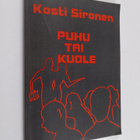 Kosti Sironen : Puhu tai kuole : runoja v 1979-1995 - pikkukuva 1