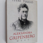 Tyyni Tuulio : Aleksandra Gripenberg : kirjailija, taiste... - pikkukuva 1