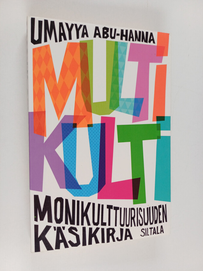 Umayya Abu-Hanna : Multikulti : monikulttuurisuuden käsik...