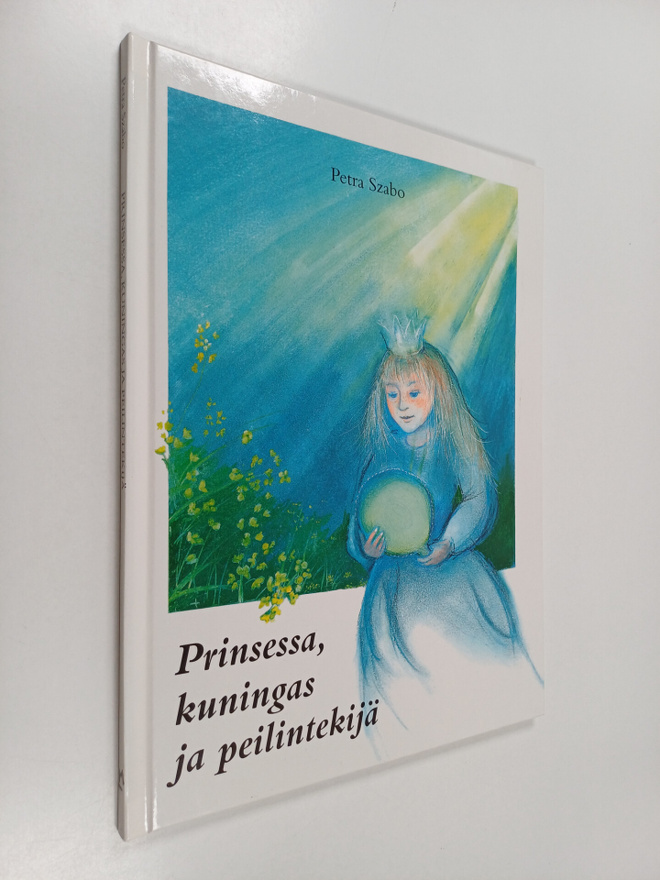 Petra Szabo : Prinsessa, kuningas ja peilintekijä