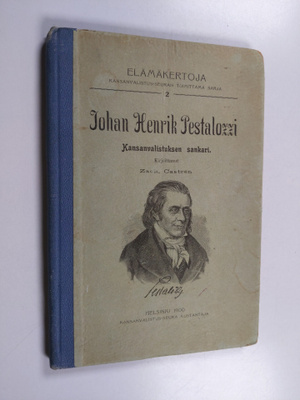 Zachris Castren : Johan Henrik Pestalozzi : kansanvalistu...