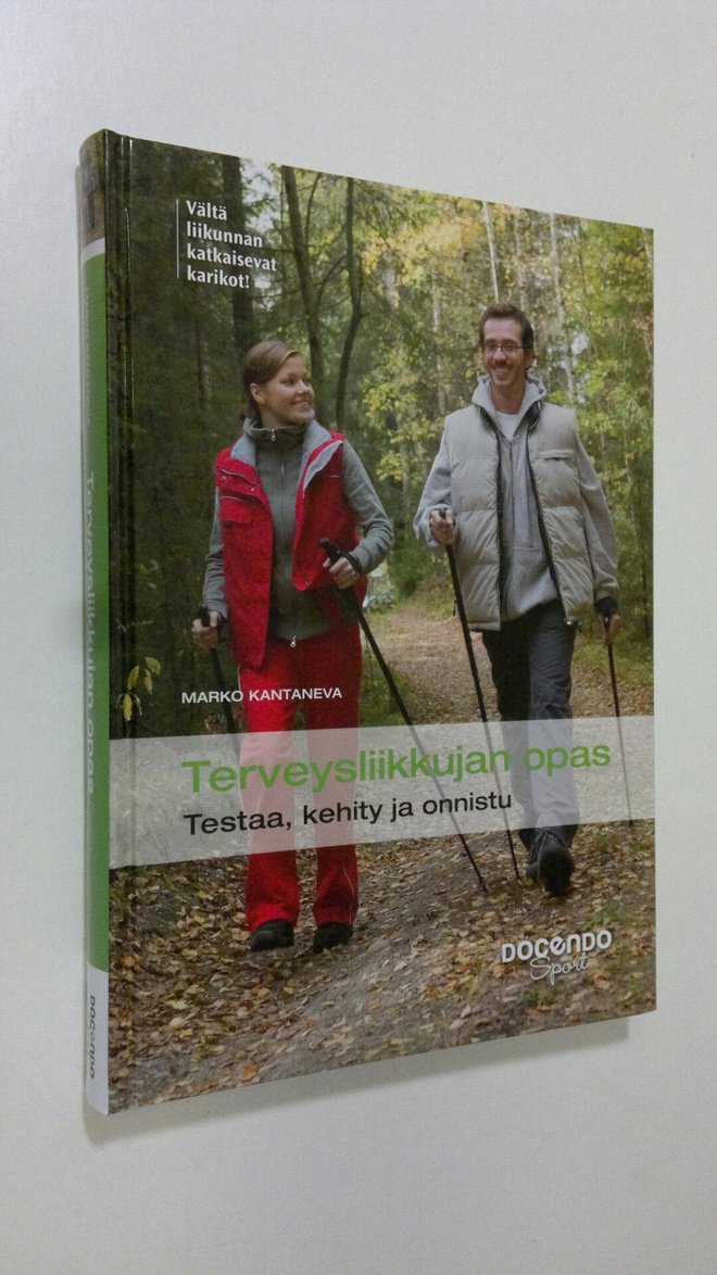 Marko Kantaneva : Terveysliikkujan opas : testaa, kehity ...