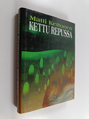 Matti Kettunen : Kettu repussa : repullinen eräjuttuja