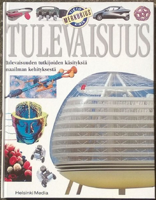 Tieto Merkurius kirja: Tulevaisuus (sid.Helsinki Media 1999)