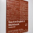 Say it in English; yleiskurssi, 5 - Workbook : - pikkukuva 1
