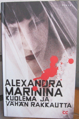 Alexandra Marinina: Kuolema ja vähän rakkautta, Otava 2004.