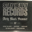 DIRTY BLACK SUMMER - STAY HEAVY RECORDS EP. - pikkukuva 1