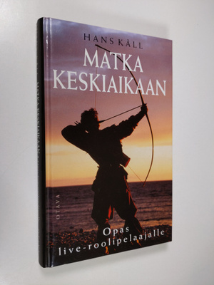 Hans Käll : Matka keskiaikaan : opas live-roolipelaajille