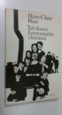 Marie-Claire Blais : Talvikausi Emmanuelin elämästä