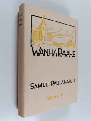 Samuli Paulaharju : Wanha Raahe