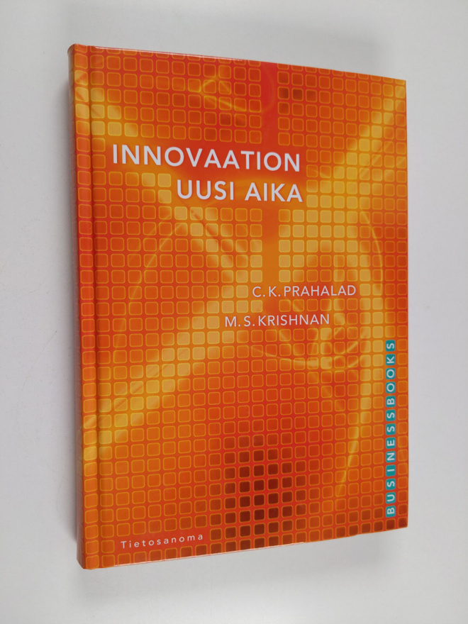 C. K. Prahalad ym. : Innovaation uusi aika : Yhteinen arv...