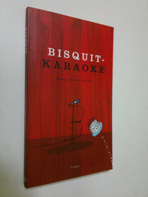 Hannu Harju : Bisquit-karaoke : Kirjoituksia Bisquitista ...