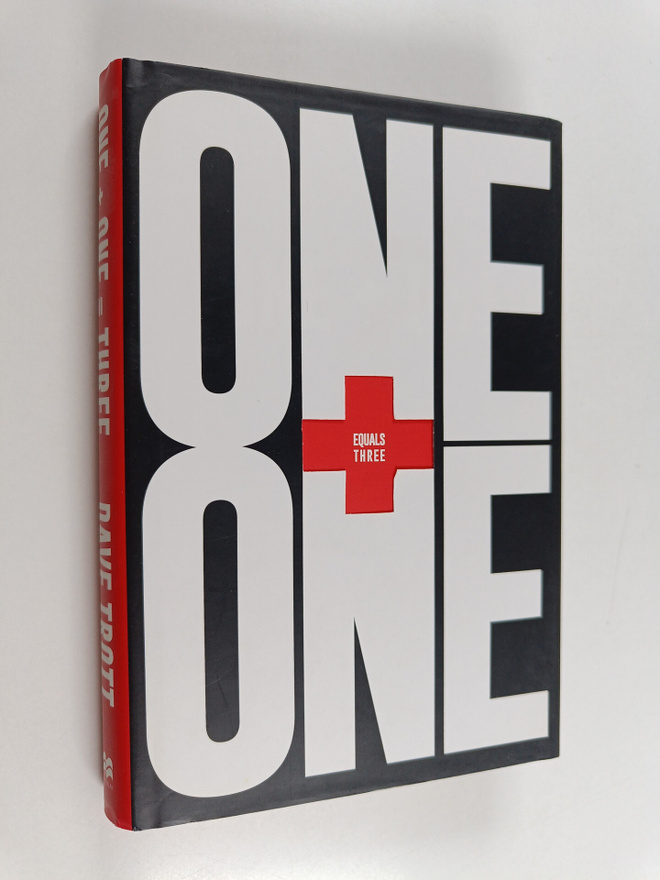 Dave Trott : One Plus One Equals Three : a Masterclass in...