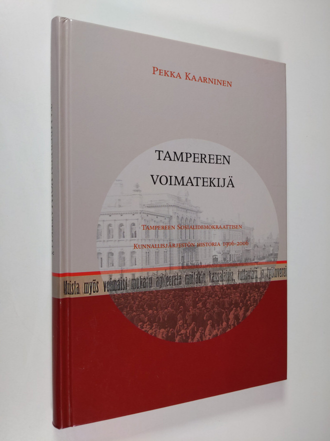 Pekka Kaarninen : Tampereen voimatekijä : Tampereen sosia...