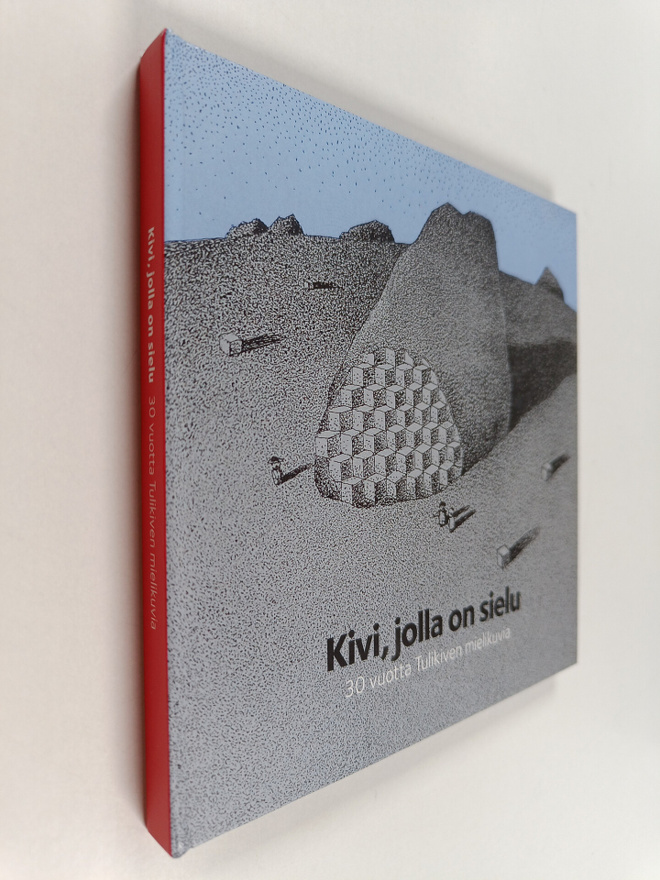 Kivi, jolla on sielu : 30 vuotta Tulikiven mielikuvia