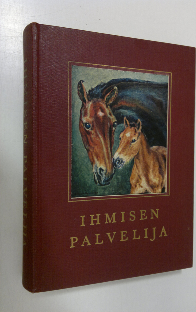 Mikko (toim.) Kilpi : Ihmisen palvelija : kertomuksia hev...