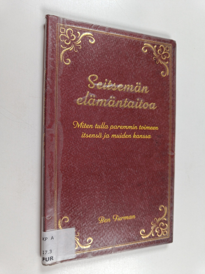 Ben Furman : Seitsemän elämäntaitoa : miten tulla paremmi...