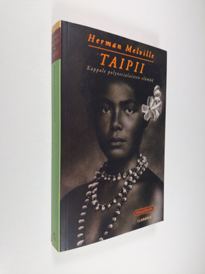 Herman Melville : Taipii : kappale polynesialaisten elämää
