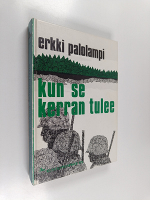 Erkki Palolampi : Kun se kerran tulee : kehyskertomus ja ...