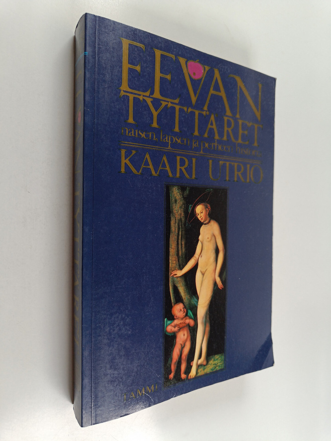 Kaari Utrio : Eevan tyttäret : eurooppalaisen naisen, lap...