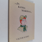 Viktor Kärki : ...ja kansa makssaa - pikkukuva 1