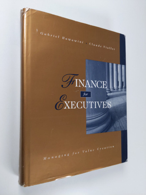 Gabriel Hawawini ym. : Finance for Executives