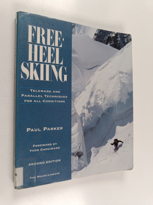 Paul Parker : Free-heel skiing : telemark and parallel te...