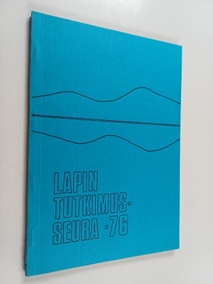Lapin tutkimusseura vuosikirja XVII, 1976 = Year Book : T...