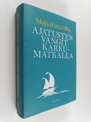 Maija-Riitta Ollila : Ajatusten vangit karkumatkalla