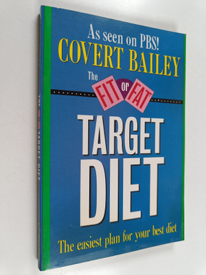 Covert Bailey : The Fit-or-fat Target Diet