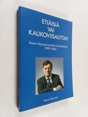Paavo Väyrynen : Etiäisiä vai kaukoviisautta? : Paavo Väy...