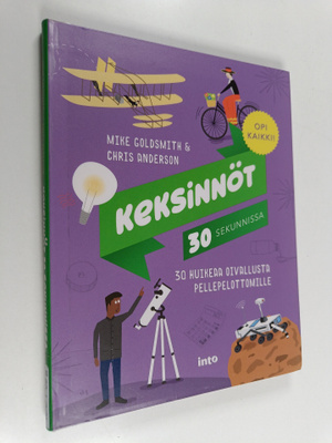 Mike Goldsmith : Keksinnöt 30 sekunnissa : 30 huikeaa oiv...