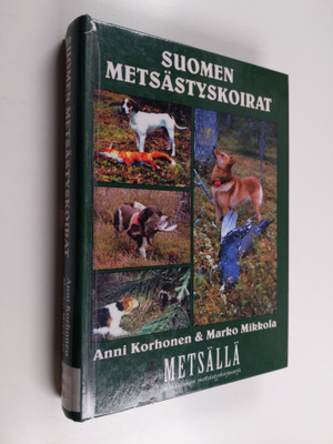 Anni Korhonen : Suomen metsästyskoirat