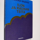 Jaakko Haavio : Ilon ja rauhan teitä - pikkukuva 1