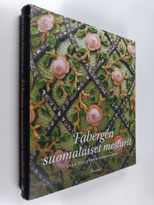 Ulla Tillander-Godenhielm : Fabergen suomalaiset mestarit