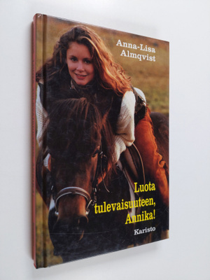 Anna-Lisa Almqvist : Luota tulevaisuuteen, Annika!