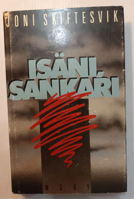 Joni Skiftesvik: Isäni, sankari, Wsoy 1987, 1.p.