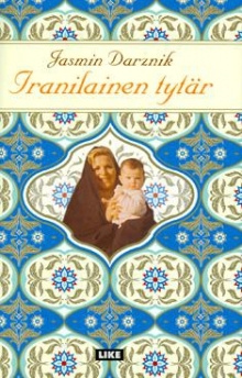 Jasmin Darznik - Iranilainen tytär