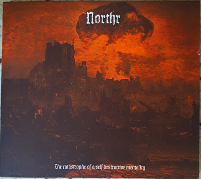 Northr – The Catastrophe Of A Self Destructive Mentality CD