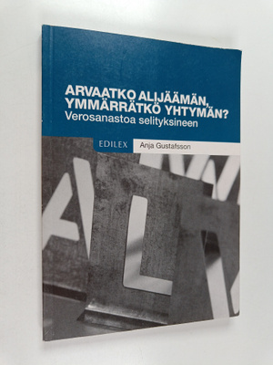 Anja Gustafsson : Arvaatko alijäämän, ymmärrätkö yhtymän?...