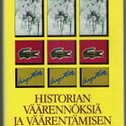 Juhani Sarsila : Historian väärennöksiä ja väärentämisen ... - pikkukuva 1