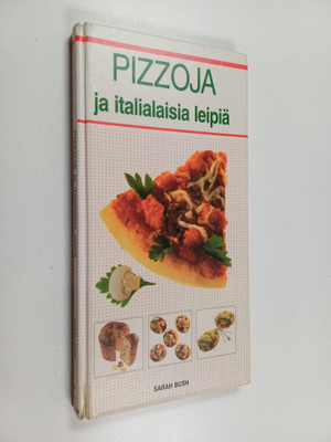 Sarah Bush : Pizzoja ja italialaisia leipiä