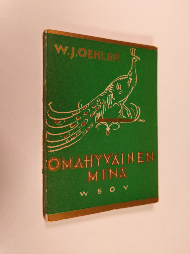 W. J. Oehler : Omahyväinen minä ja miten se on nujerretta...