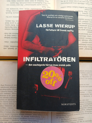 Lasse Wierup - Infiltratören: den smutsigaste härvan...